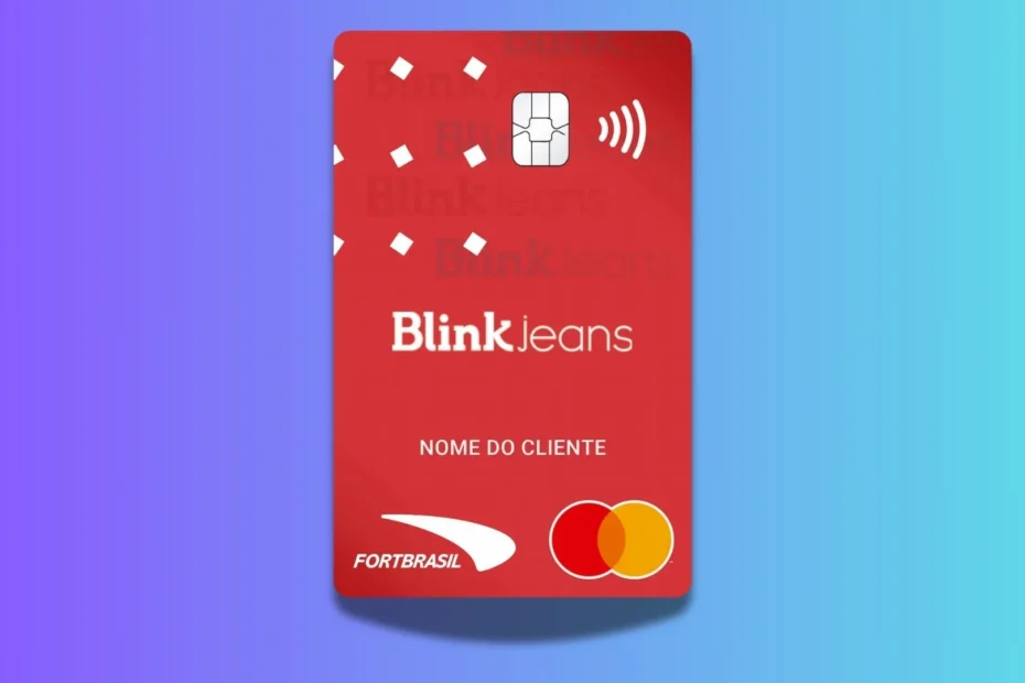 Cartão de crédito: Blink Jeans Fortbrasil - Todos os Benefícios e Como Solicitar